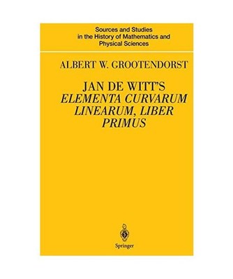 Jan de Witt¿s Elementa Curvarum Linearum, Liber Primus: Text, Translation, Intr
