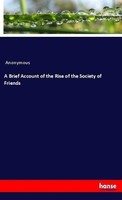 A Brief Account Of The Rise Of The Society Of Friends Anonymous