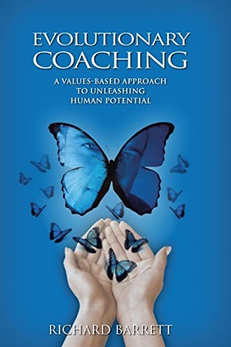 Evolutionary Coaching: A Values-Based Approach to Unleashing Hum