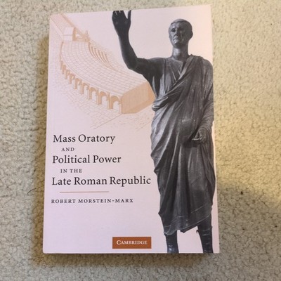 Mass Oratory and Political Power in the Late Roman Republic by Robert...
