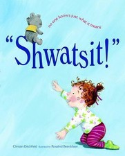 Shwatsit! by Ditchfield, Christin