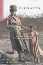 Displaced: The Human Cost of Development... by McDowell, C. Paperback / softback