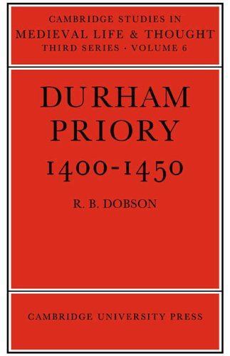 Durham Priory 1400-1450: 6 (Cambridge Studies in Medieval Life