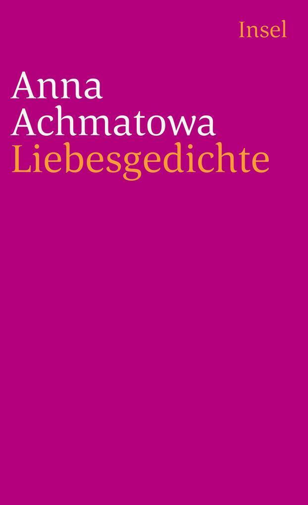 Liebesgedichte | Anna Achmatowa | 2003 | deutsch | Angabe fehlt - Anna Achmatowa