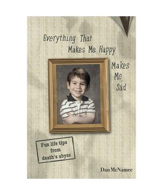 Everything that makes me happy makes me sad: Fun life tips from death's abyss, M