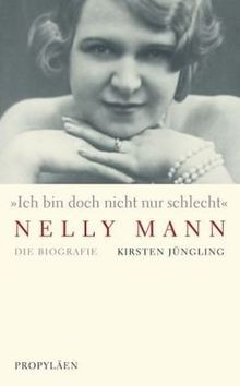 Ich bin doch nicht nur schlecht - Nelly Mann: Die B... | Buch | Zustand sehr gut