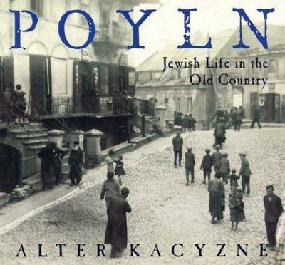 Poyln: Jewish Life in the Old Country - 9780805050974, Alter Kacyzne, hardcover