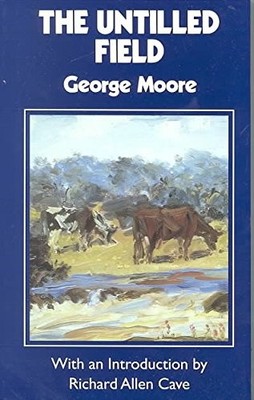 The Untilled Field, Moore, George