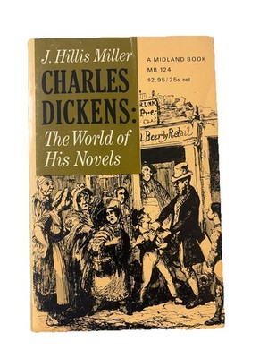 Charles Dickens : The World of His Novels Paperback J. Hillis Miller  1969