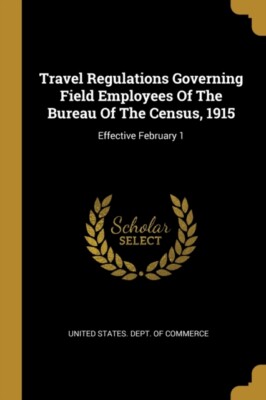 United States. Dept. - Travel Regulations Governing Field Employees Of - X555z