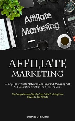 Affiliate Marketing: Joining Top Affiliate Networks And Prog...
