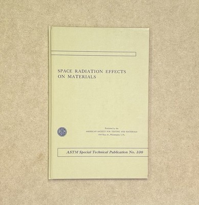 Vintage 1963 ASTM Pub 330:  Space Radiation Effects on Materials HCVG