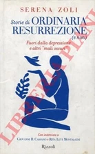 ZOLI Serena -  Storie di ordinaria resurrezione (e non). Fuori dalla depression