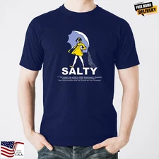 The Original Salty T-Shirt - Funny Meme Social Distancing/Drinking Unisex Shirt
