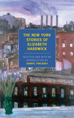 New York Stories Of Elizabeth by Elizabeth Hardwick (Paperback, 2010)