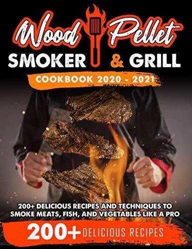 Wood Pellet Smoker and Grill Cookbook 2020 - 2021: For Real Pitmasters. 200+... - Afbeelding 1 van 2