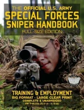 The Official Us Army Special Forces Sniper Handbook: Full Size Edition: Dis...