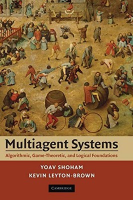 Multiagent Systems: Algorithmic, Ga..., Leyton-Brown, K