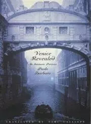 Venice Revealed: An Intimate Portrait, Paolo Barnaro