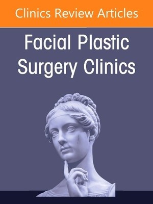 Face and Neck Trauma, An Issue of Facial Plastic Surgery Clin... - 9780443344534