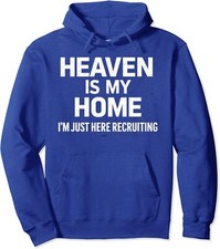 Heaven Is My Home Im Just Here Recruiting Jesus Unisex Hooded Sweatshirt