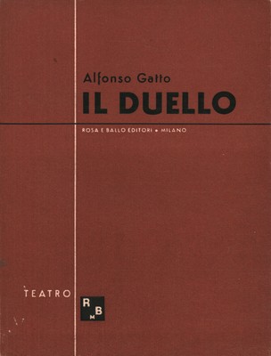 Il duello - Alfonso Gatto (Rosa e Ballo Editori) [1944]