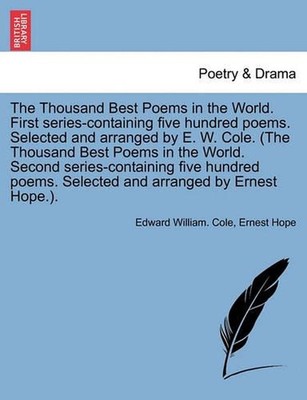 The Thousand Best Poems in the World. First Series-Containing Five Hundred Poems