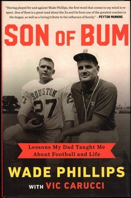 Son of Bum : Lessons My Dad Taught Me about Football and Life by Wade...