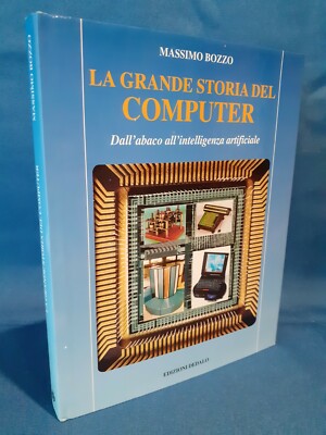 Bozzo, La grande storia del computer. Dall'abaco all'intelligenza artificiale.