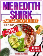 Meredith Shirk Metaboost Diet Inspired: 1500+ Easy and Tasty Recipes to Fuel You