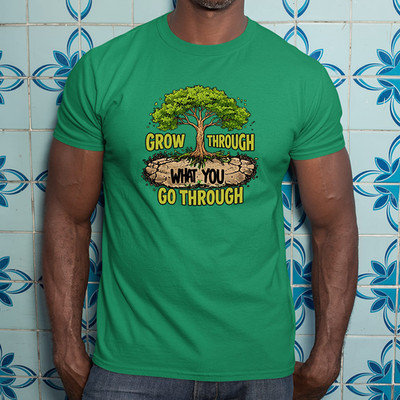 Grow Through What You Go Through T-Shirt Earth Day Global Awareness Geschenk