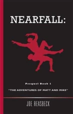 Nearfall: Book One - The Adventures of Matt and Mike Joe Reasbeck