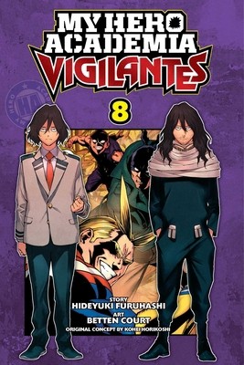My Hero Academia: Vigilantes, Vol. 8 by Horikoshi, Kohei; Furuhashi, Hideyuki