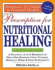 Prescription for Nutritional Healing, 4th Edition - Paperback - GOOD