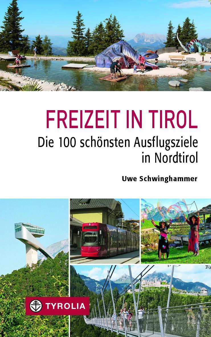 Thumbnail - Freizeit In Tirol Die 100 Schönsten Ausflugsziele In Nordtirol Uwe