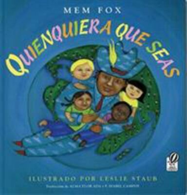 Quienquiera Que Seas : Whoever You Are (Spanish Edition) by Mem Fox (2002, Trade