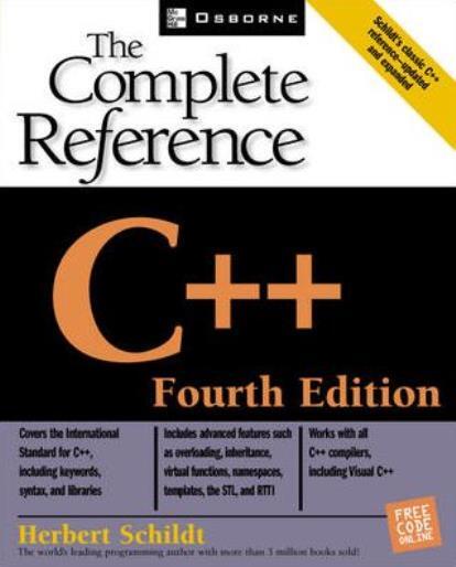 C++: the Complete Reference, 4th Edition by Herbert Schildt (2002 ...