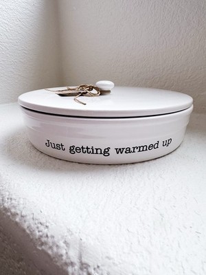 Mud Pie White Round Casserole Dish w/ Lid, 350°F ''Just Getting Warmed Up''