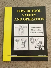 Power Tool Safety and Operation :Woodworking, Metalworking, Metals and Welding