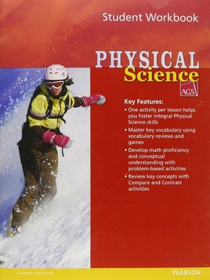 AGS PHYSICAL SCIENCE 2012 STUDENT WORKBOOK GRADE 6/12