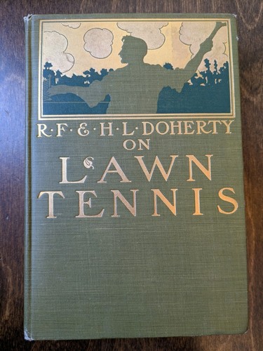 Rf & Hl Doherty On Lawn Tennis 1st Ed Illustrated VG 1903