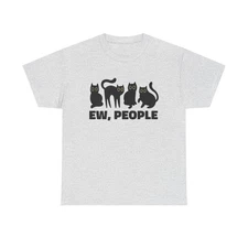 EW People Cat Funny Graphic T-Shirt Unisex Heavy Cotton Tee Gift