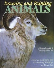 Drawing and Painting Animals : How to Capture the Essence of Wild