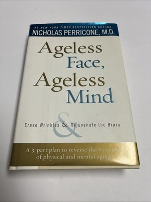 Ageless Face, Ageless Mind: Erase Wrinkles and Rejuvenate the Brain
