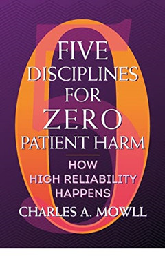 Five Disciplines for Zero Patient Harm: How High Reliab - Paperback / softback N
