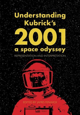 Understanding Kubrick's 2001 | James Fenwick | Taschenbuch | Englisch | 2020
