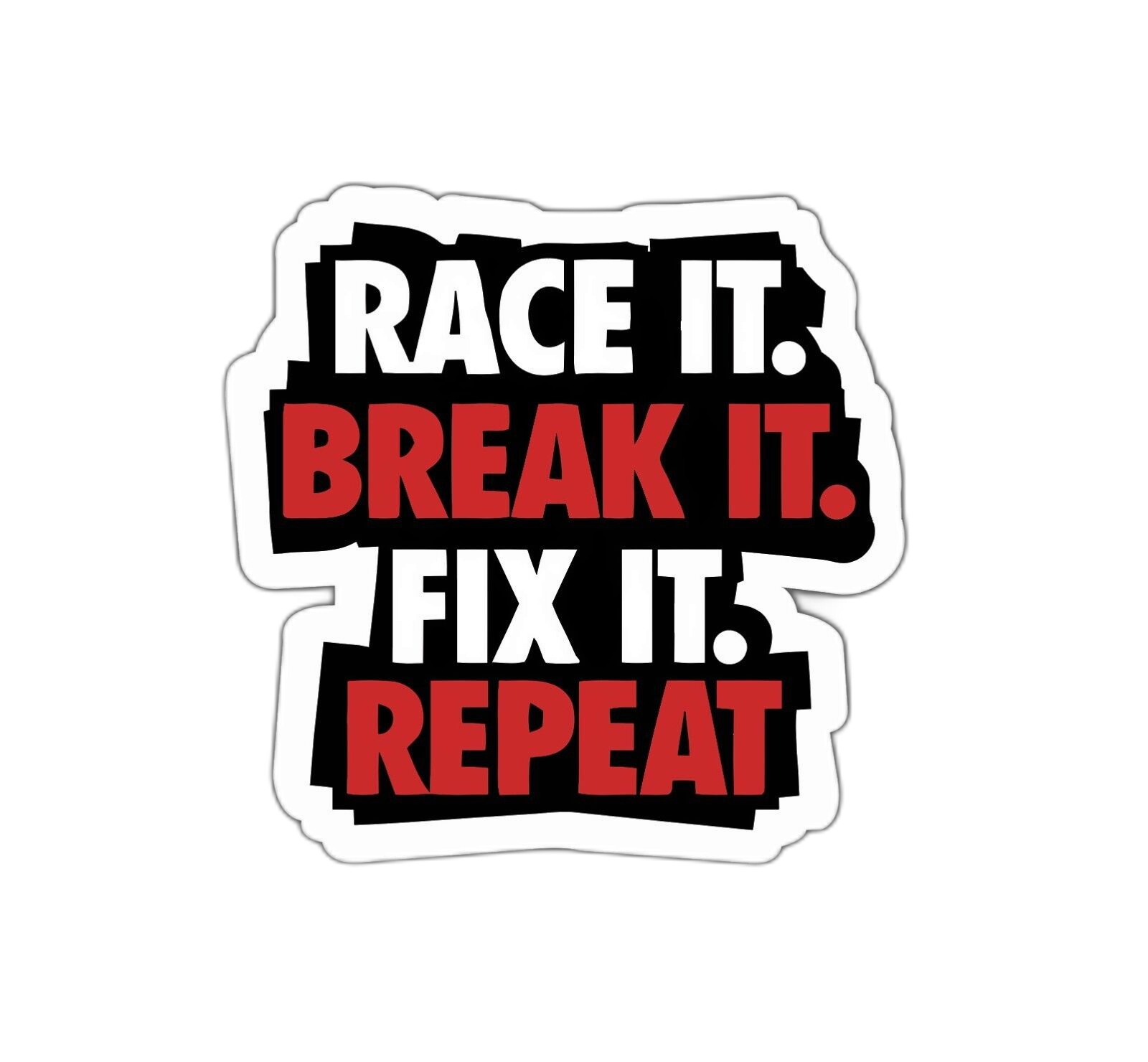 Race It Break It Fix It Sticker Decal