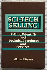 SCI-TECH SELLING Michael P. Wynne HC/DJ 1stEd '87 SELLING TECHNICAL PRODUCTS NF!