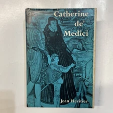 Catherine de Medici by Jean Heritier (1963, Hardcover) 1st Edition/Dust Jacket