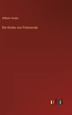 Die Kinder von Finkenrode by Wilhelm Raabe Hardcover Book